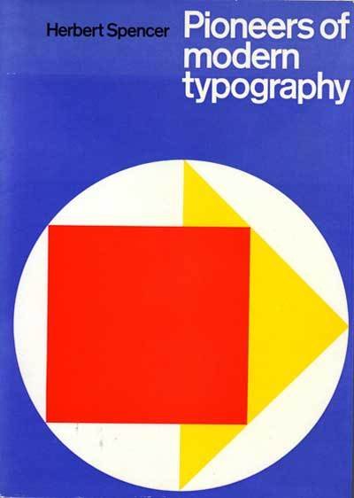 Herbert Spencer. Pioneers of modern typography