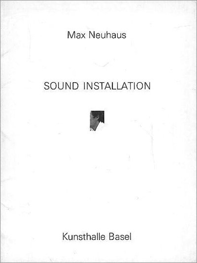 Max Neuhaus. Sound Installation.