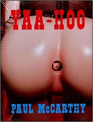 Paul McCarthy. Yaa-Hoo