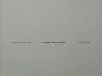 On Kawara : Again and Against