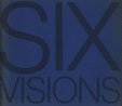 Six Visions