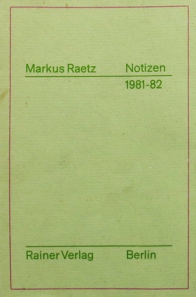 Markus Raetz. Notizen 1981-82