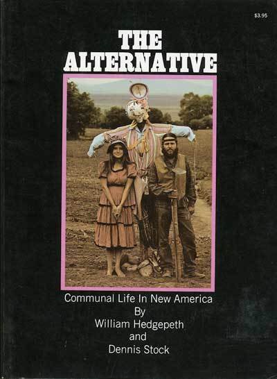 The Alternative. Communal Life in New America