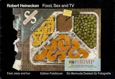 Robert Heinecken. Food, sex and TV : fast, easy and …