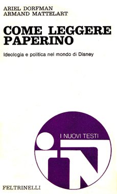 Come leggere Paperino - Ideologia e politica nel mondo di …