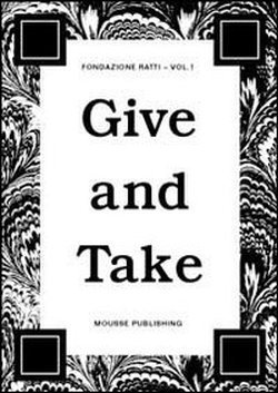 Give and take. 2010 advanced course in visual arts fondazione …