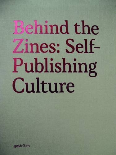 Behind the Zines: Self-Publishing Culture