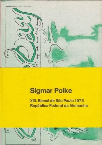 Day by day they take some brain away: Sigmar Polke, …