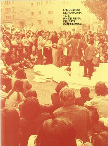 Encuentros de Pamplona 1972: fin de fiesta del arte experimental