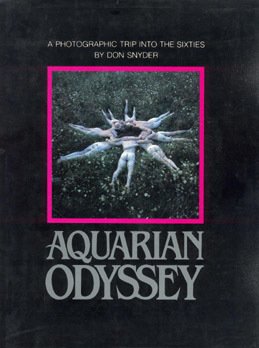 Aquarian Odyssey: A Photographic Trip Into the Sixties