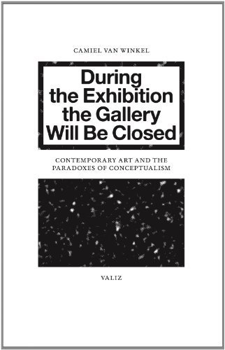 During the Exhibition the Gallery Will Be Closed: Contemporary Art …