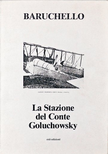 Gianfranco Baruchello. La Stazione del Conte Goluchowsky