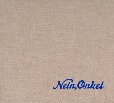 Nein, Onkel: Pictures from Another Front, 1938-1945