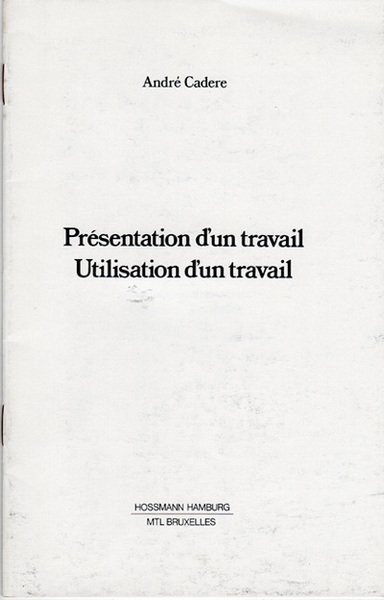 André Cadere. Présentation d'un travail. Utilisation d'un travail