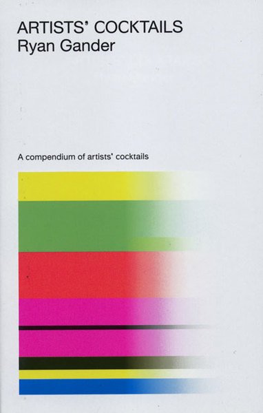 Artists' Cocktails. A compendium of artists' cocktails
