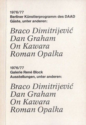 Braco Dimitrijevic, Dan Graham, On Kawara, Roman Opalka