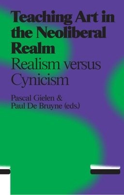 Teaching Art in the Neoliberal Realm: Realism versus Cynicism