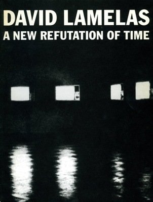 David Lamelas: A new refutation of time