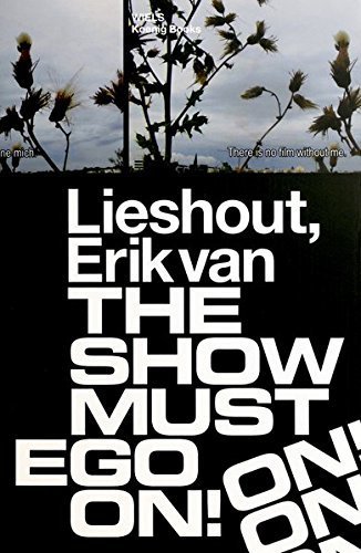 Erik Van Lieshout: The Show Must Ego on