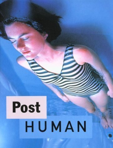 Post Human. Neue Formen der Figuration in der zeitgenössischen Kunst