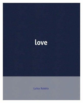 Luisa Rabbia. Love