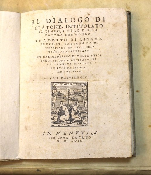 Il dialogo di Platone intitolato il Timeo, overo della natura …