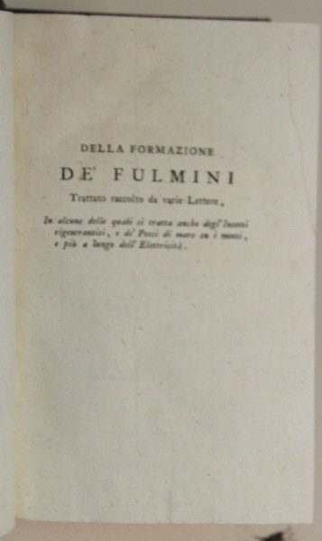 Della formazione dei fulmini. Trattato raccolto da varie lettere, in …