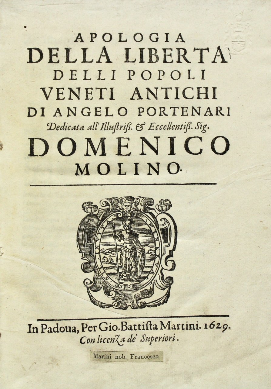 Apologia della libertà delli popoli veneti antichi di Angelo portenari…Unito …