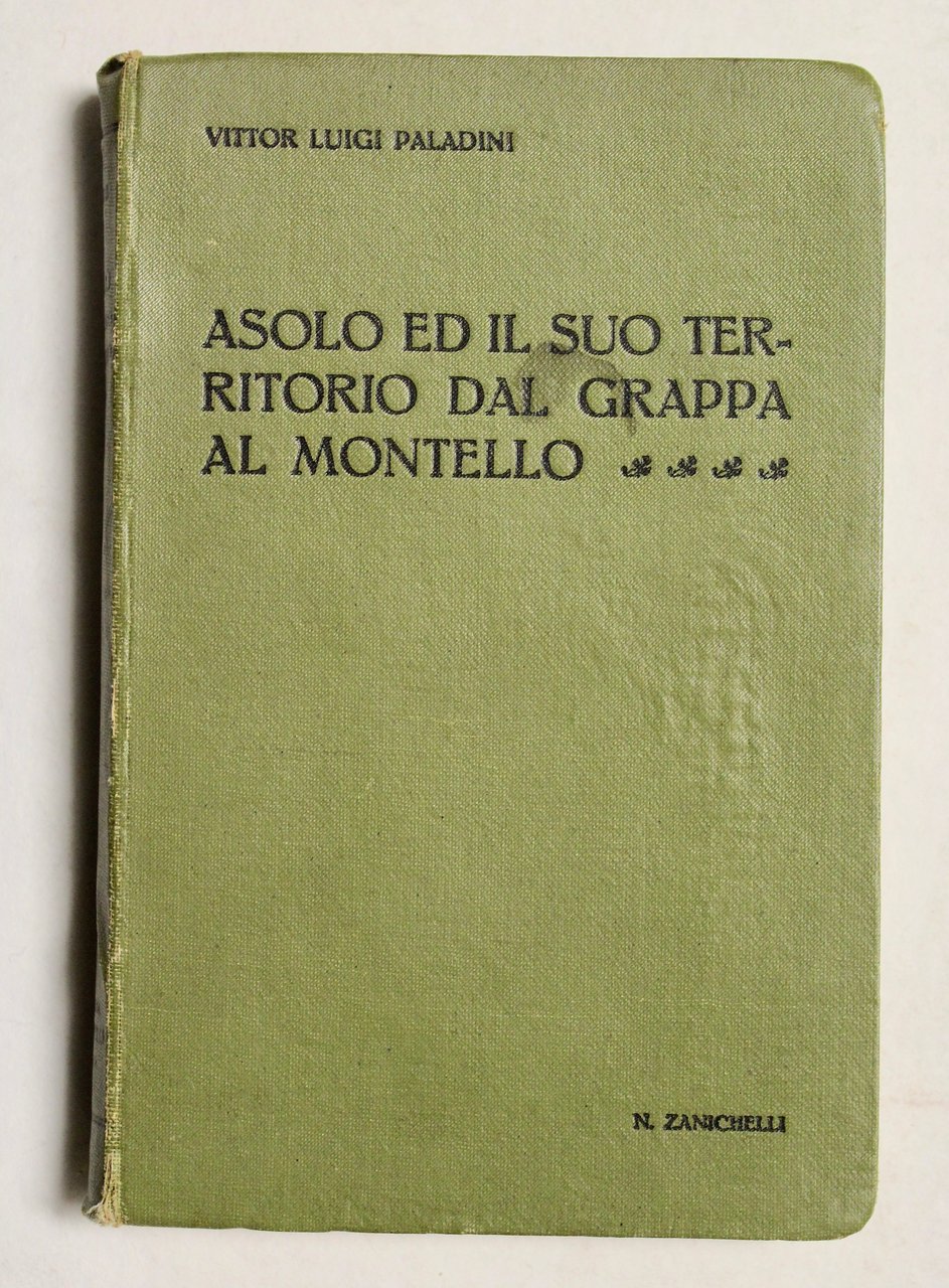 Asolo ed il suo territorio dal Grappa al Montello.