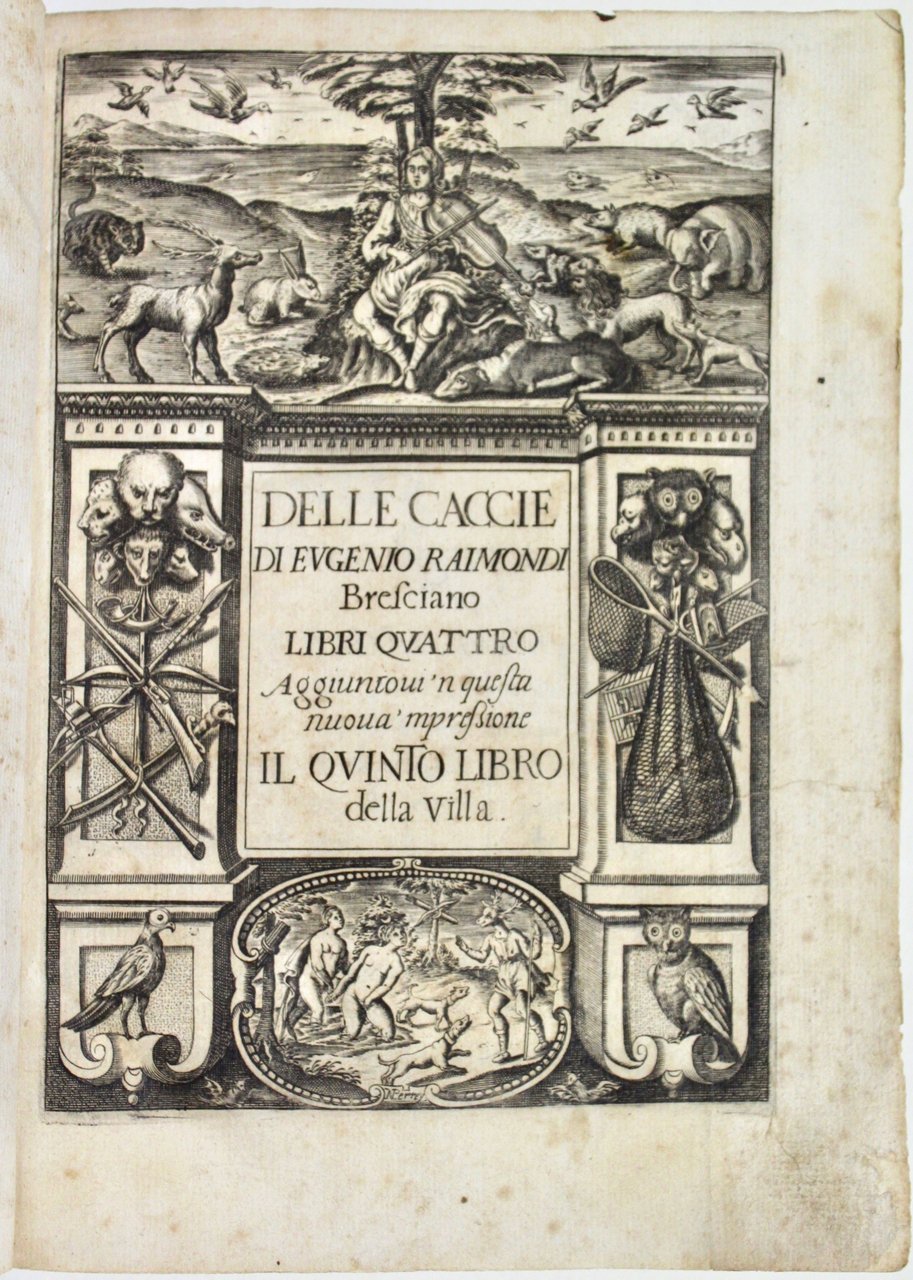 Delle caccie libri Quattro, aggiuntovi'n questa nuova 'mpressione il quinto …