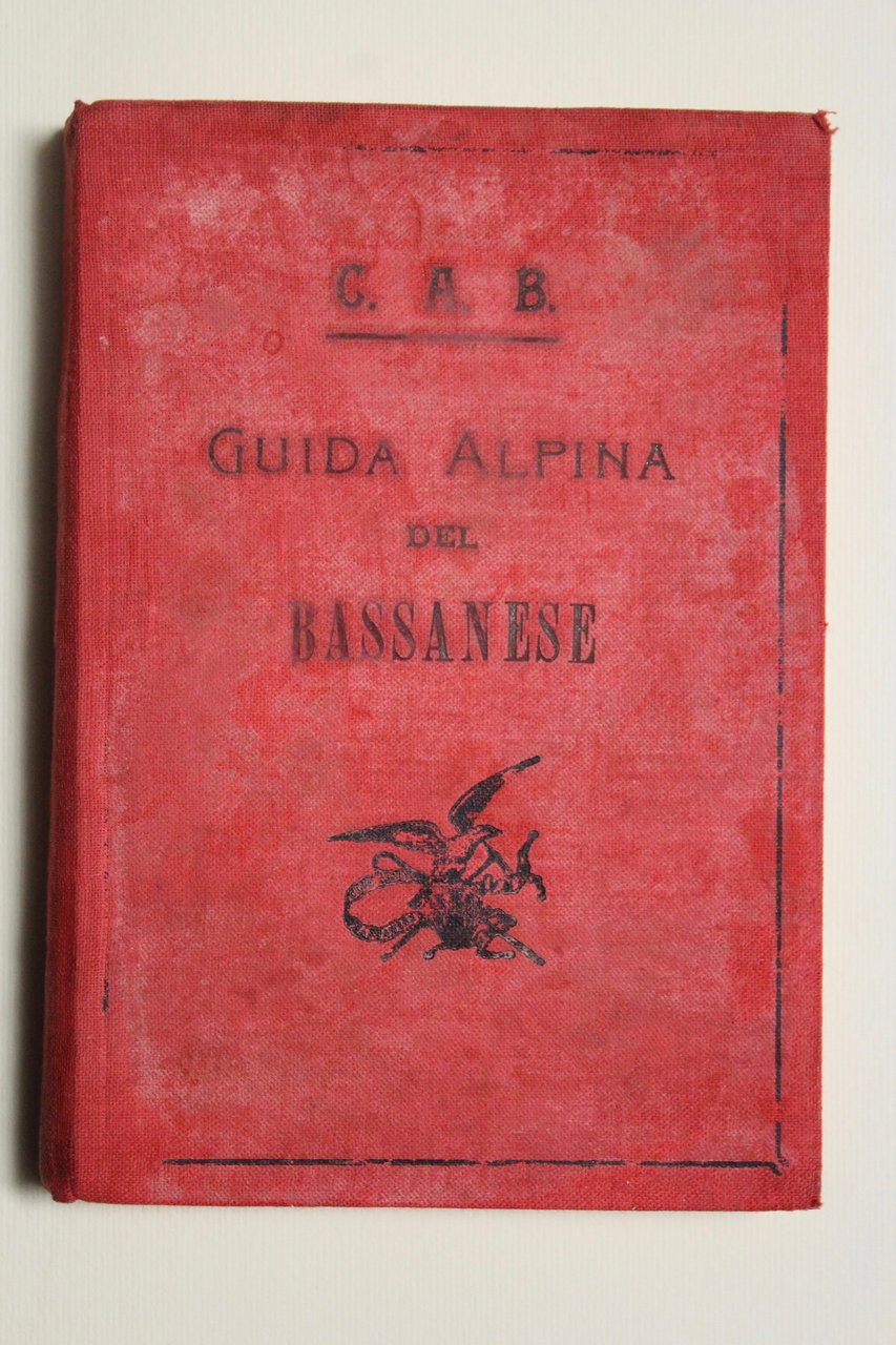 Guida alpina del Bassanese e delle montagne limitrofe