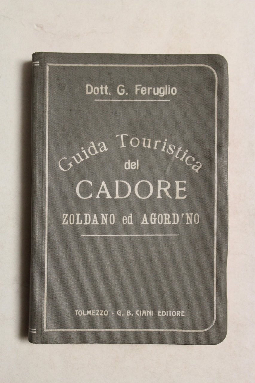 Guida touristica del Cadore Zoldano ed Agordino