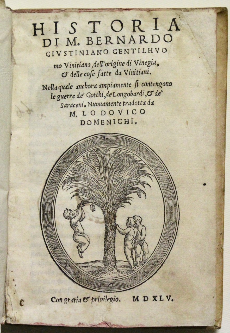 Historia di M. Bernardo Giustiniano gentiluomo Vinitiano, dell'origine di Vinegia, …