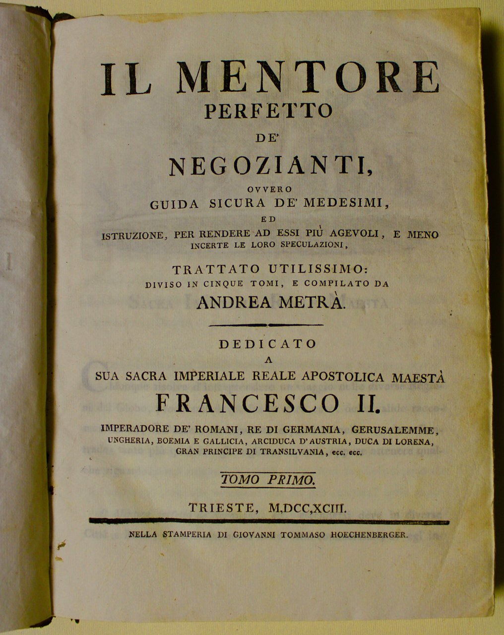 Il Mentore perfetto de' negozianti, ovvero guida sicura de' medesimi…