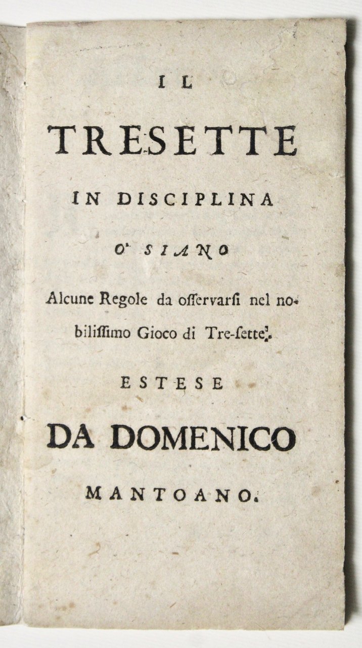 Il Tresette in Disciplina o siano alcune regole da osservarsi …