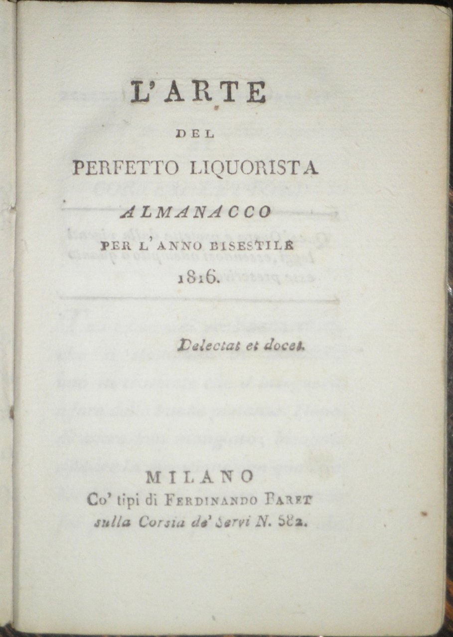 L'arte del perfetto liquorista. Almanacco per l'anno bisestile