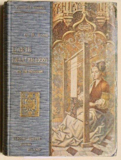 L'arte dell'arazzo con prefazione di Ugo Ojetti. | Immagine principale