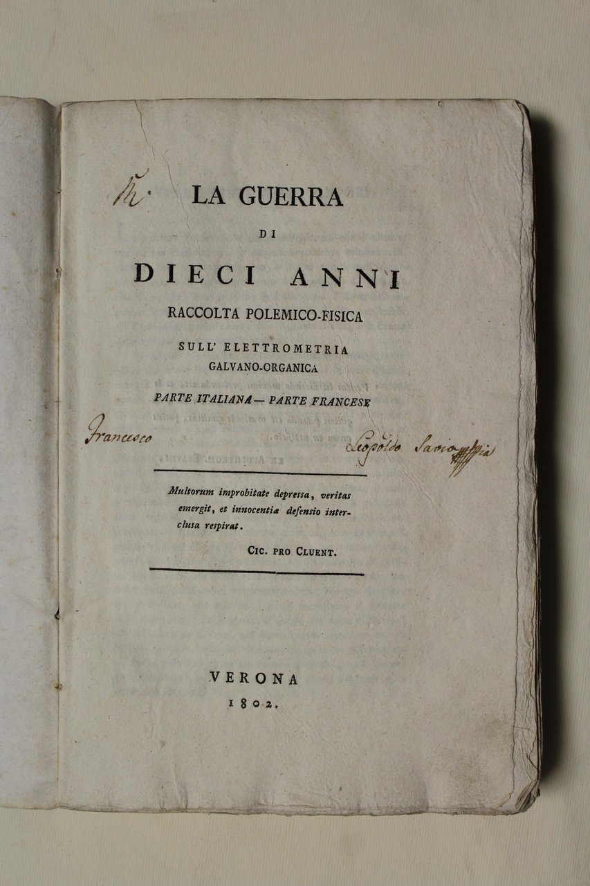 La guerra di dieci anni, raccolta polemico-fisica sull'elettrometria galvano-organica. Parte …