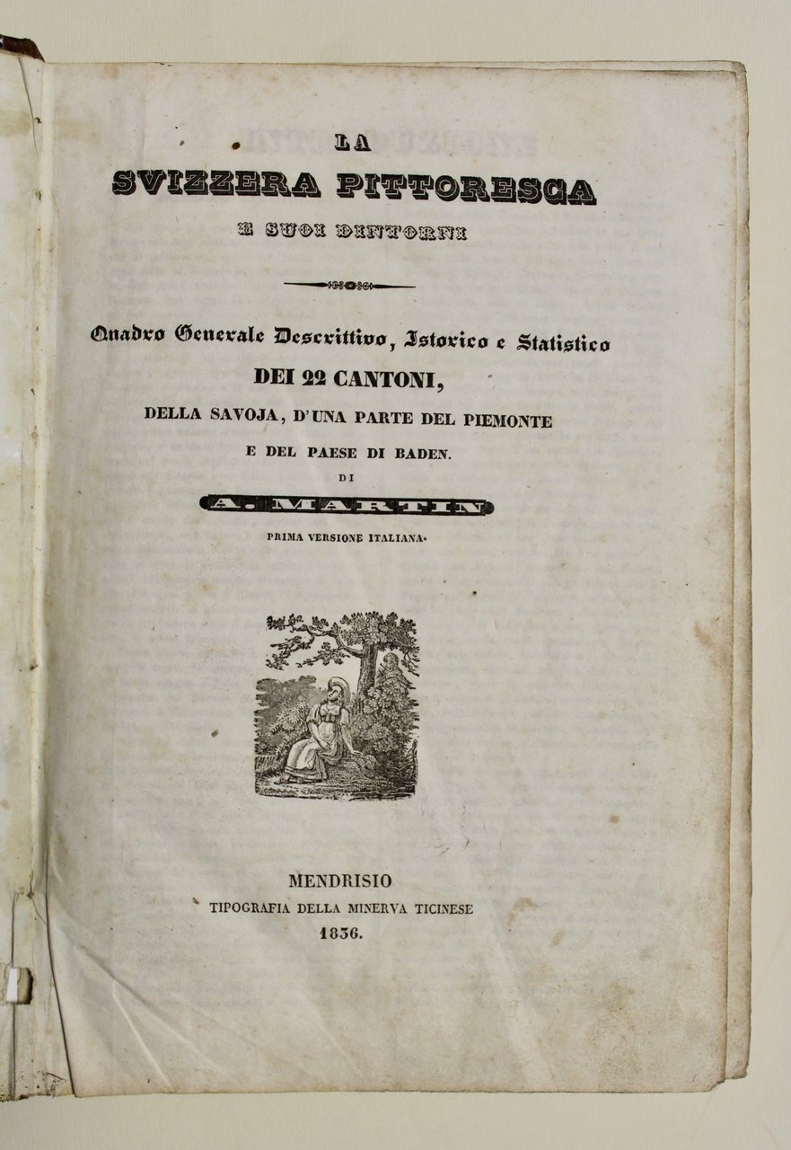 La Svizzera pittoresca e i suoi dintorni. Quadro generale descrittivo, …
