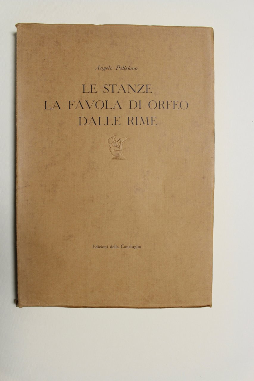 Le Stanze. La favola di Orfeo. Dalle Rime
