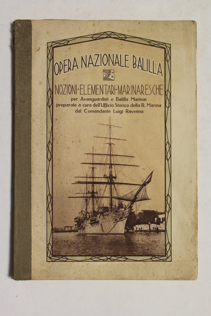 Nozioni elementari marinaresche per Avanguardisti e Balilla Marinai preparate a …
