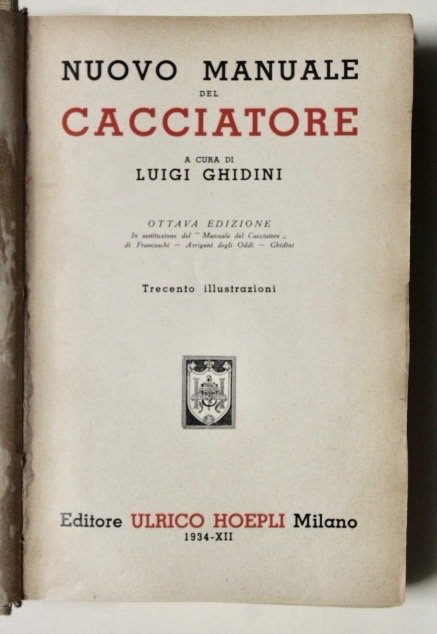 Nuovo manuale del cacciatore. Ottava edizione in sostituzione del "Manuale …
