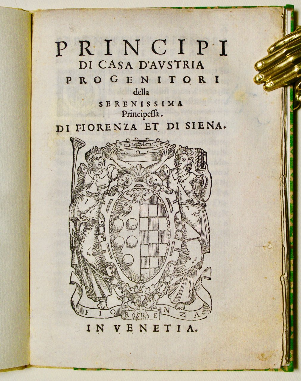 Principi di Casa d'Austria progenitori della Serenissima Principessa di Fiorenza …
