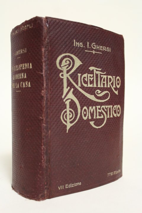 Ricettario domestico: enciclopedia moderna per la casa.Settima ed. accresciuta e …