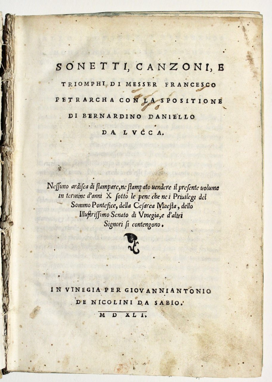 Sonetti, Canzoni e Triomphi…con la spositione di Bernarno Daniello da …