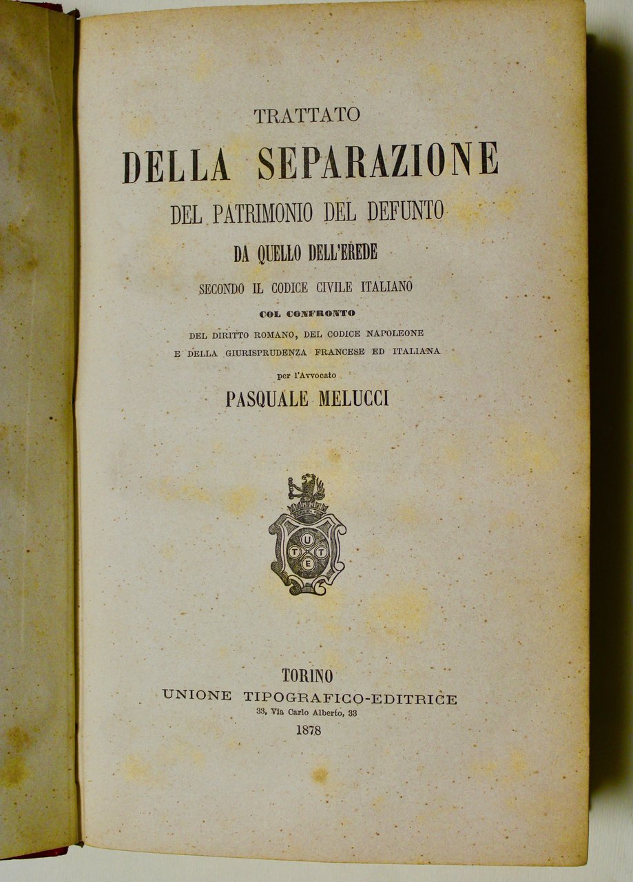 Trattato della separazione del patrimonio del defunto da quello dell'erede …