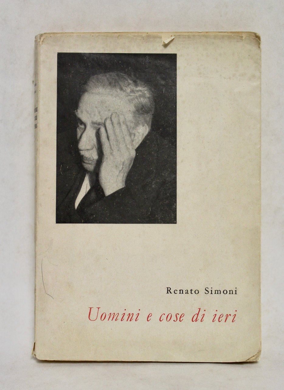 Uomini e cose di ieri. Discorsi e celebrazioni.