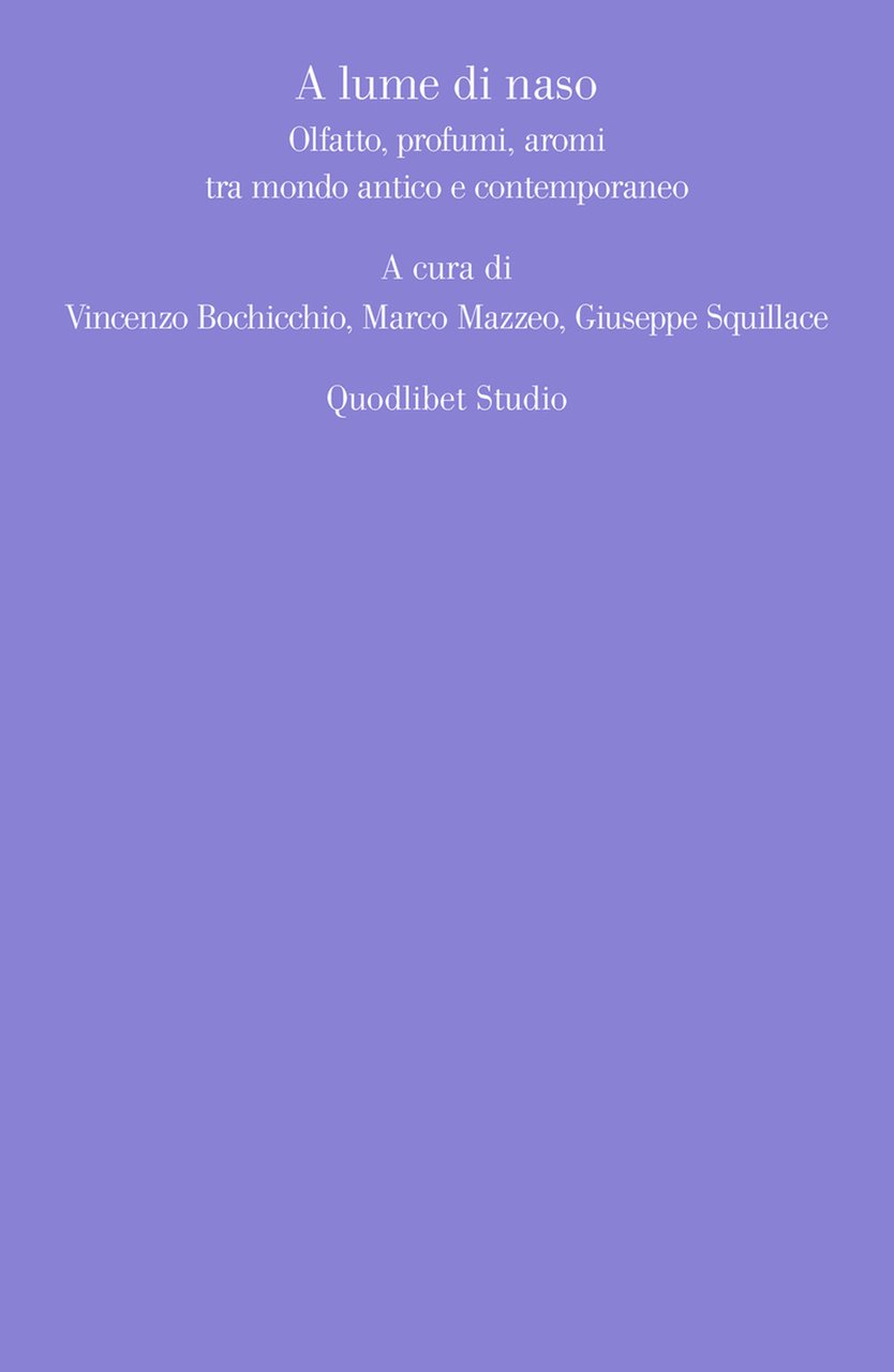 A lume di naso. Olfatto, profumi, aromi tra mondo antico …