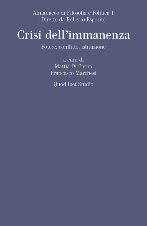 Almanacco di filosofia e politica. Vol. 1: Crisi dell'immanenza. Potere, …