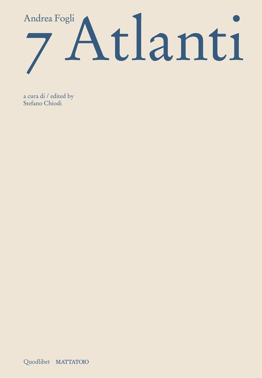 Andrea Fogli. 7 Atlanti. Catalogo della mostra (Roma, 5 dicembre …